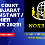 High Court of Gujarat (Assistant / Cashier Posts 2023)