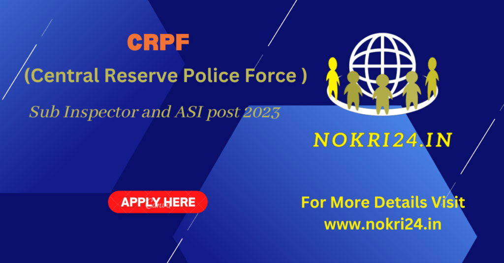 CRPF Recruitment Sub Inspector and ASI 2023